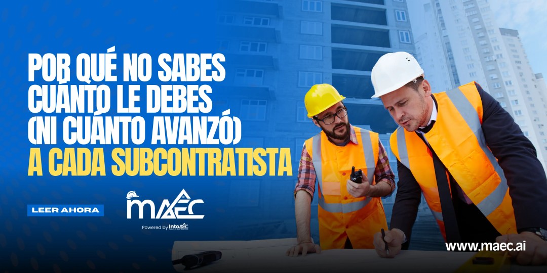 Banner publicitario con dos supervisores de construcción con cascos y chalecos reflectantes revisando planos frente a un edificio, acompañado del texto "¿Por qué no sabes cuánto le debes a cada subcontratista?".