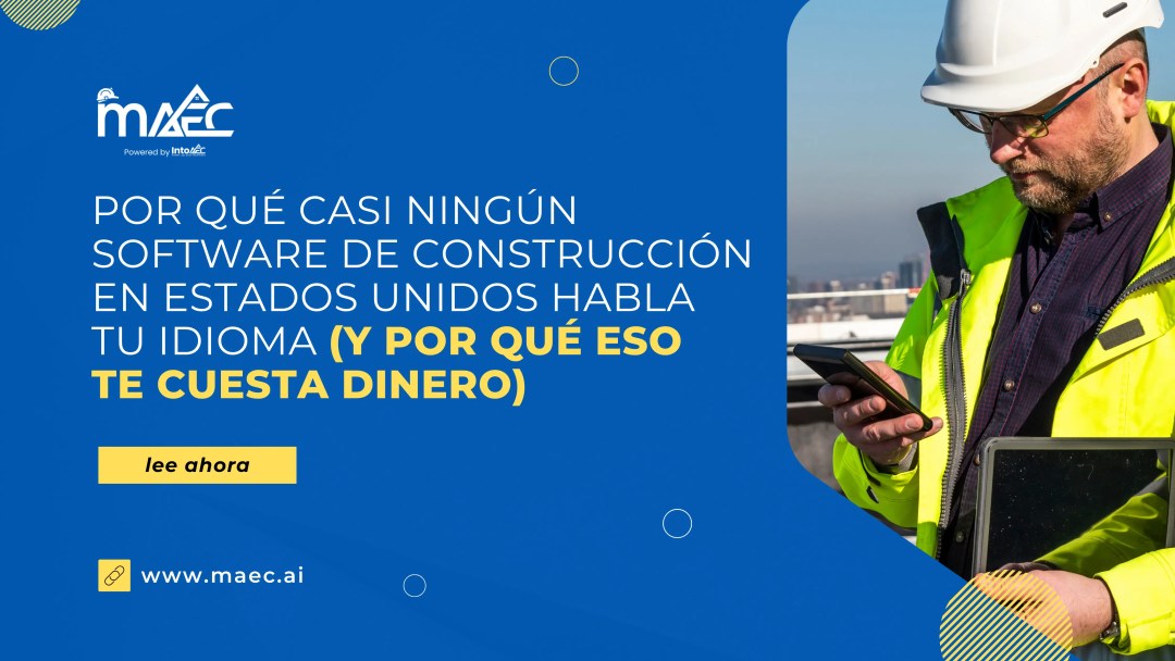 "MAEC blog graphic: construction worker using a phone on-site, with headline asking why U.S. construction software doesn't speak Spanish"